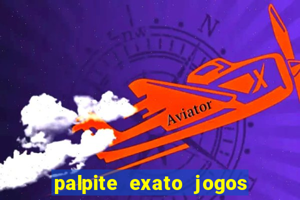 palpite exato jogos de hoje